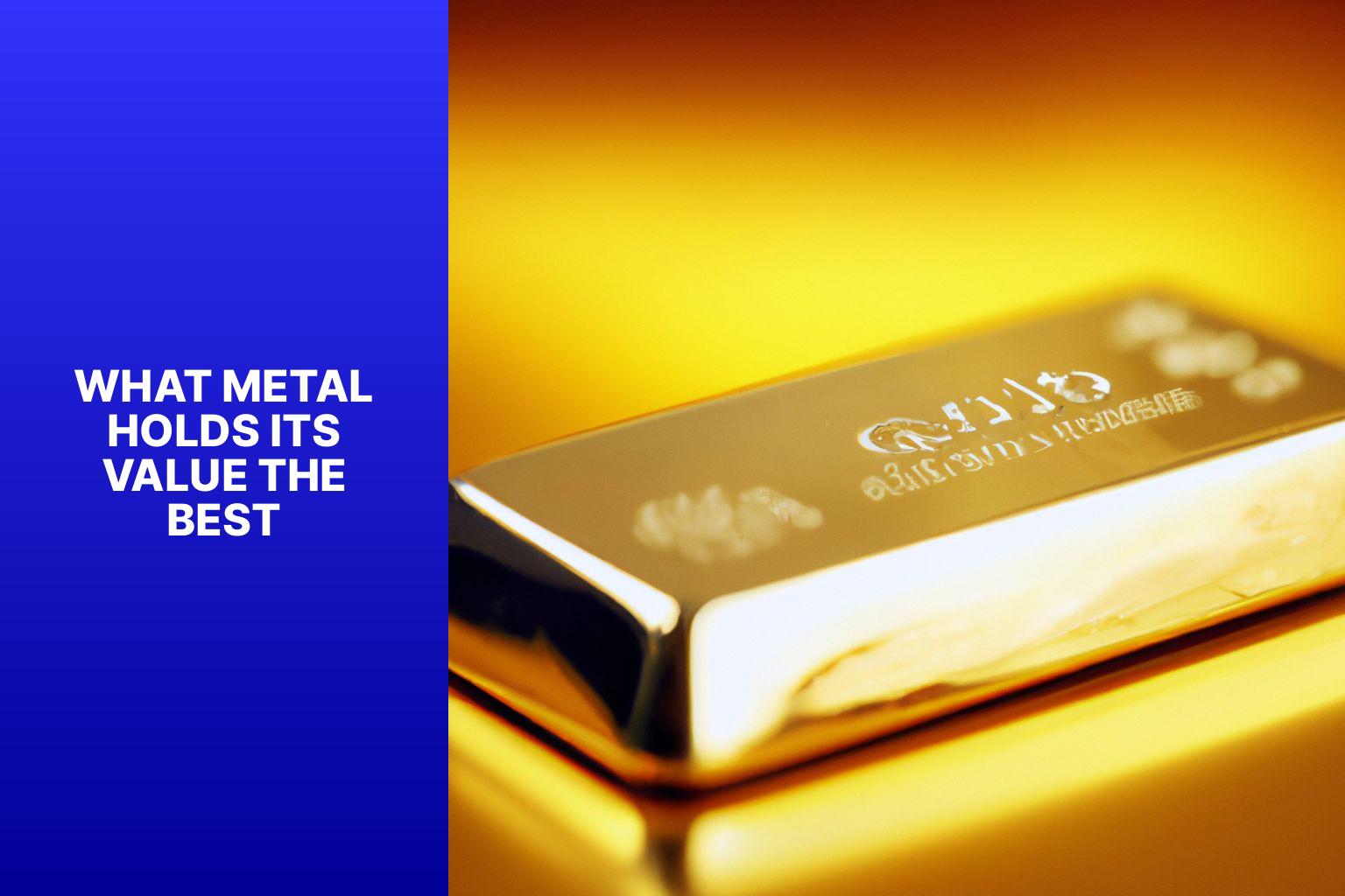 What Metal Holds Its Value The Best